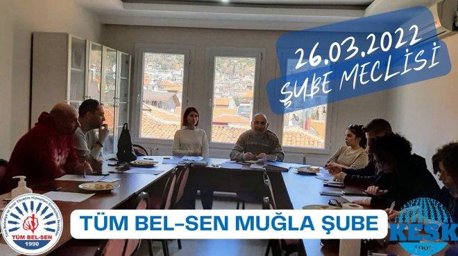 Tüm Bel-Sen Muğla Şube, meclis toplantısını yaptı