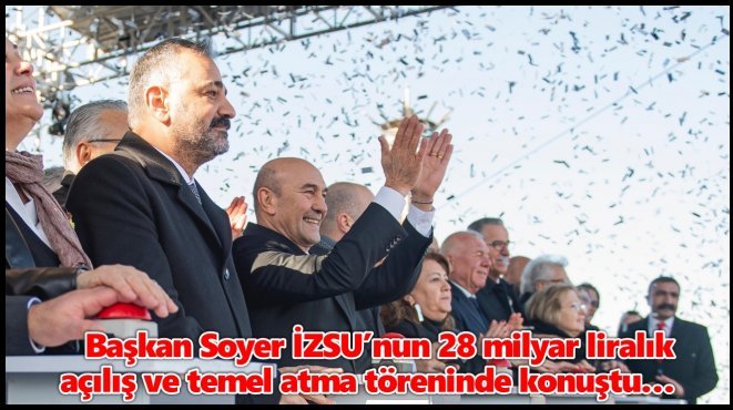 TUNÇ SOYER: İLK SÖZÜMÜZ DE, SON SÖZÜMÜZ DE, SON NEFESİMİZ DE İZMİR!