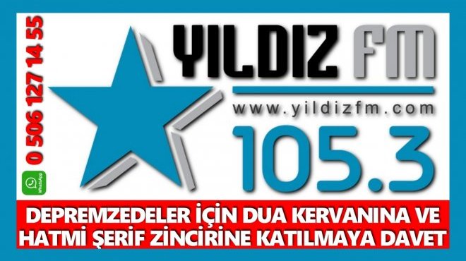 YILDIZ FM’DEN DEPREMZEDELERE MANEVİ DESTEK!..