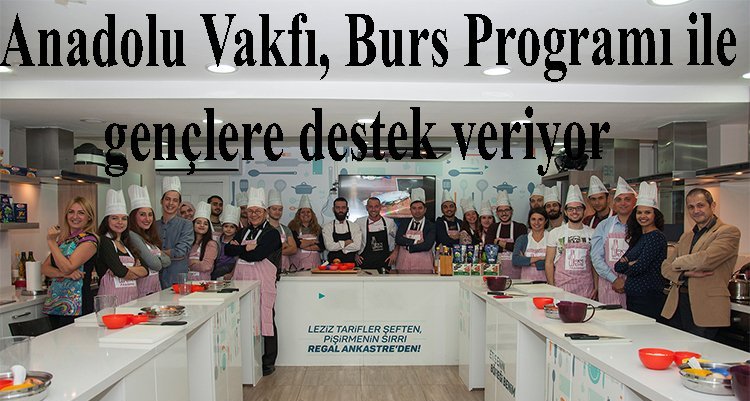 Anadolu Vakfı, Burs Programı ile gençlere destek vermeye devam ediyor