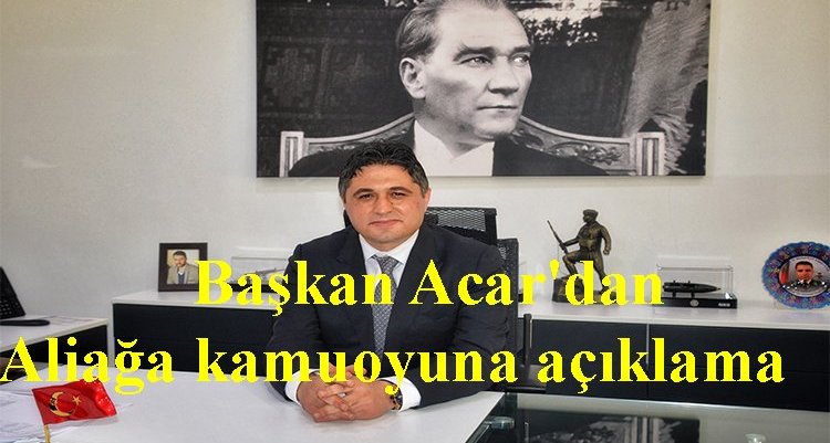 Başkan Acar'dan Aliağa kamuoyuna açıklama