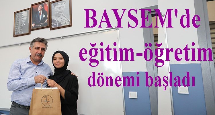BAYSEM'de eğitim-öğretim dönemi başladı