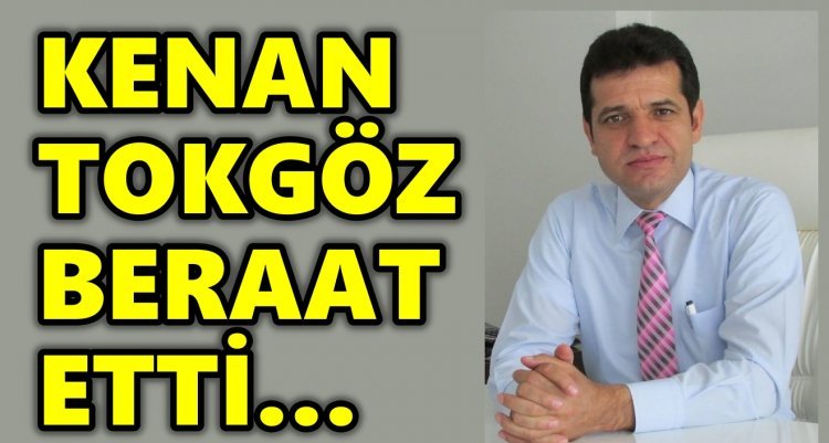 ESKİ BASIN İLAN KURUMU MANİSA ŞUBE MÜDÜRÜ KENAN TOKGÖZ BERAAT ETTİ…
