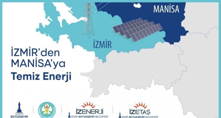 İZMİR’DEN MANİSA’YA TEMİZ ENERJİ...