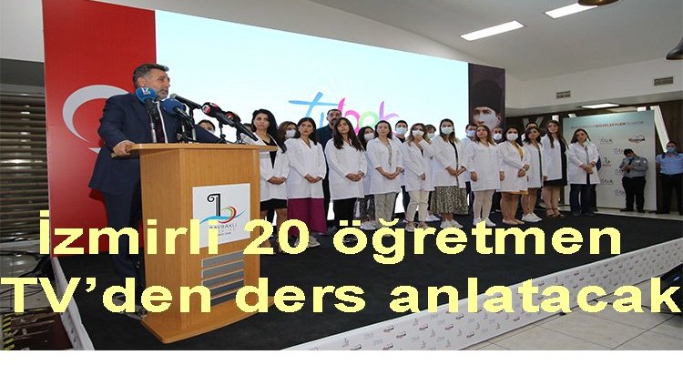 İzmirli 20 öğretmen TV’den ders anlatacak