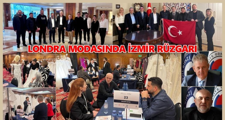 İZMİRLİ GELİNLİK, DAMATLIK VE ABİYECİLER LONDRA’DA...