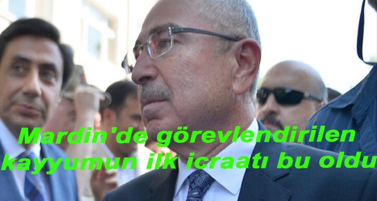 Mardin'de görevlendirilen kayyumun ilk icraatı bu oldu