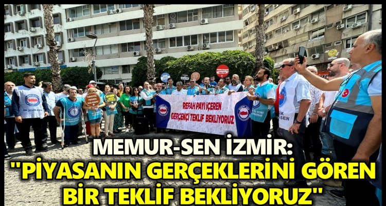MEMURLAR İZMİR'DE MEYDANA İNDİ