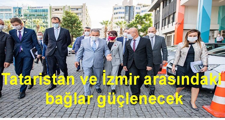 Tataristan ve İzmir arasındaki bağlar güçlenecek