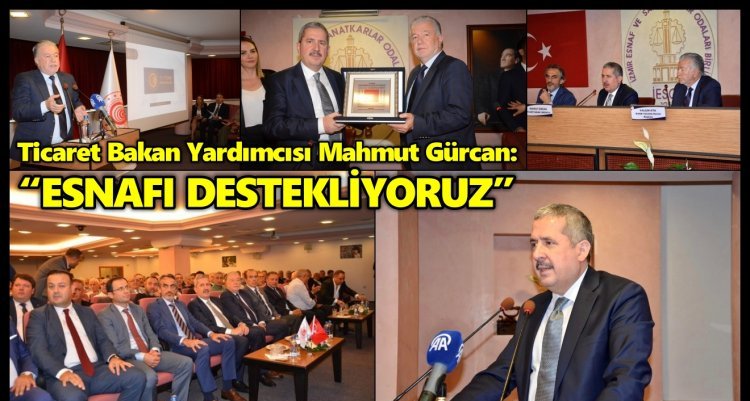 TİCARET BAKAN YARDIMCISI GÜRCAN’DAN İZMİR ESNAFINA DESTEK SÖZÜ…