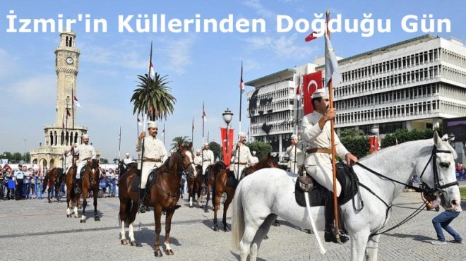 İzmir'in Küllerinden Doğduğu Gün